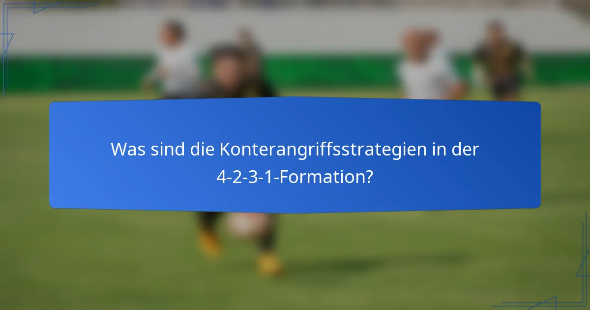 Was sind die Konterangriffsstrategien in der 4-2-3-1-Formation?