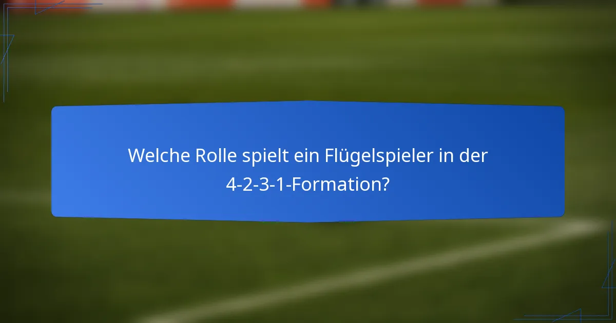 Welche Rolle spielt ein Flügelspieler in der 4-2-3-1-Formation?
