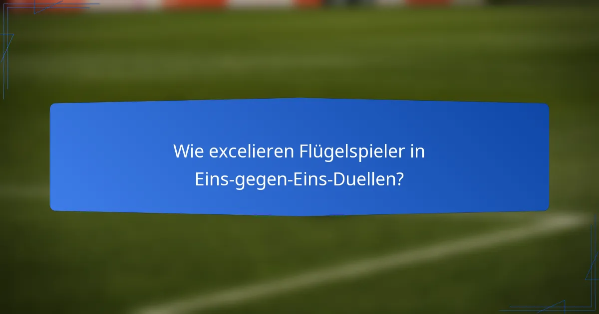 Wie excelieren Flügelspieler in Eins-gegen-Eins-Duellen?
